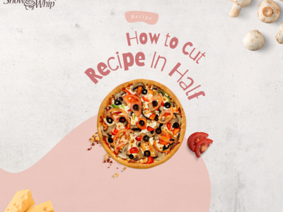 HOW TO CUT RECIPE IN HALF